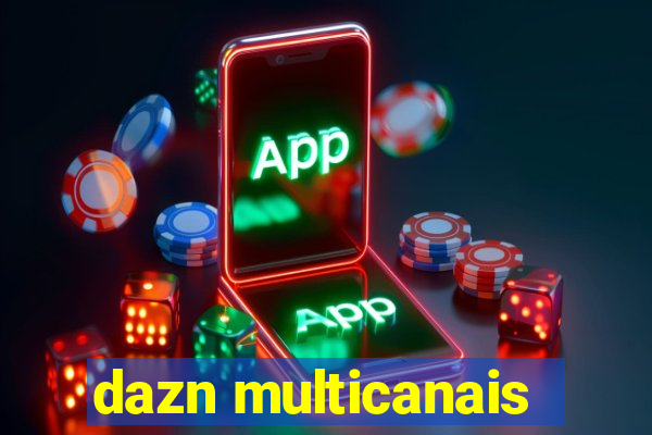 dazn multicanais